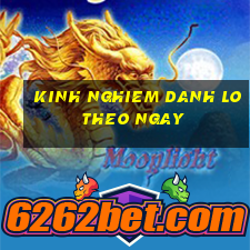 kinh nghiem danh lo theo ngay