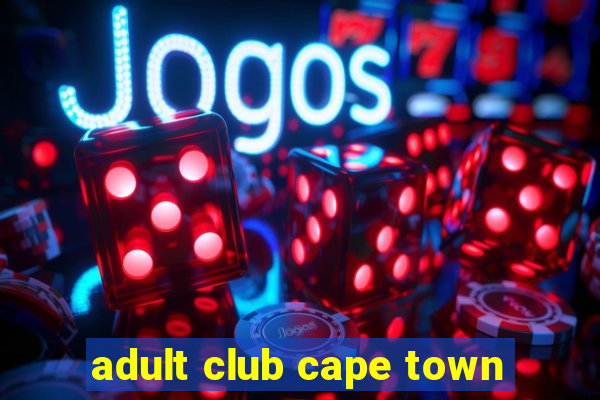 adult club cape town