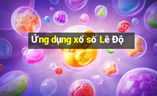 Ứng dụng xổ số Lê Độ