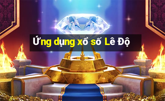 Ứng dụng xổ số Lê Độ