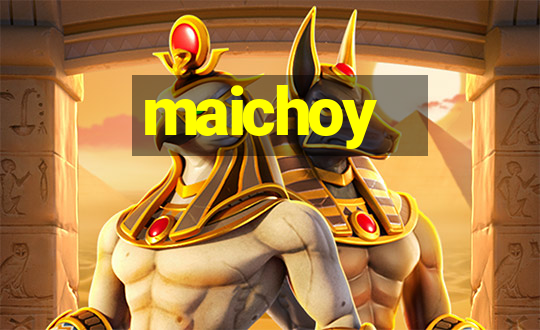 maichoy