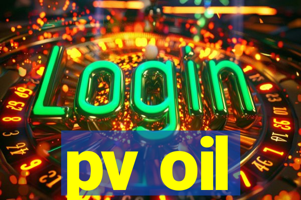 pv oil