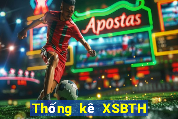 Thống kê XSBTH ngày thứ năm