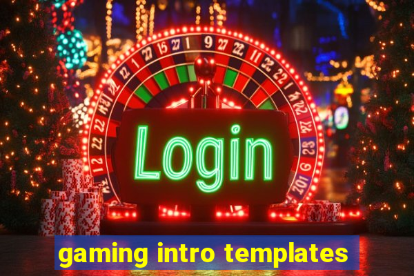 gaming intro templates