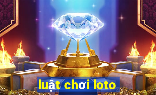 luật chơi loto