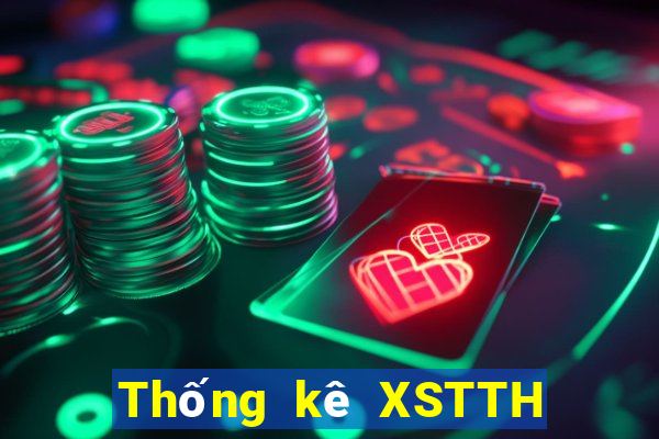 Thống kê XSTTH ngày 2