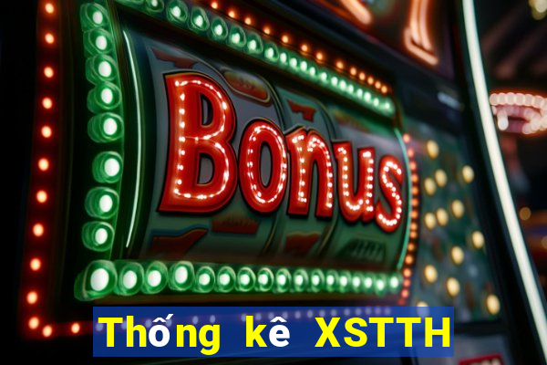 Thống kê XSTTH ngày 2