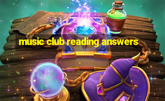 music club reading answers