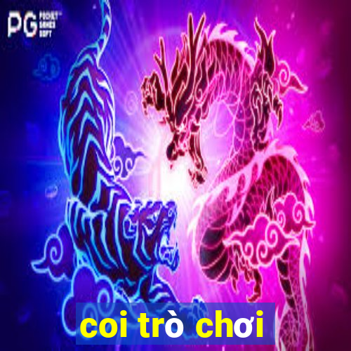 coi trò chơi