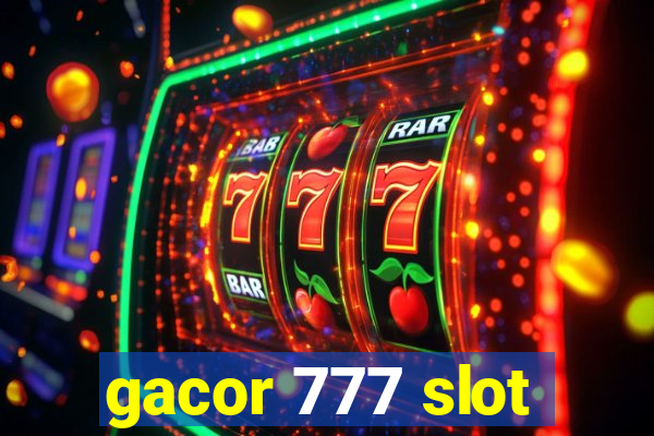 gacor 777 slot