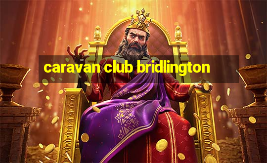 caravan club bridlington