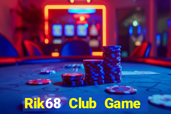 Rik68 Club Game Bài Cào