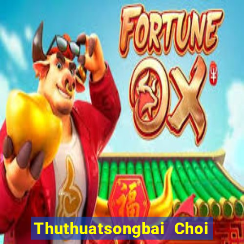 Thuthuatsongbai Choi Game Đánh Bài