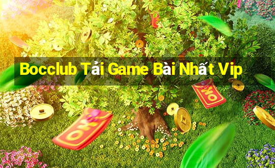 Bocclub Tải Game Bài Nhất Vip