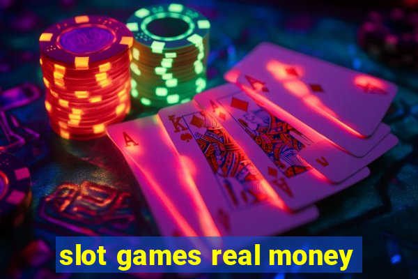 slot games real money