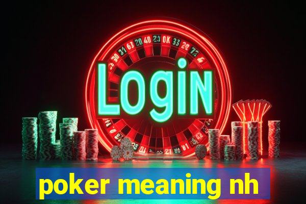 poker meaning nh