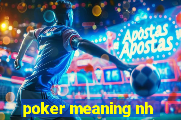 poker meaning nh