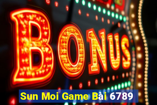 Sun Moi Game Bài 6789