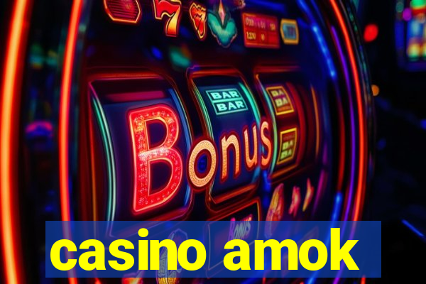 casino amok