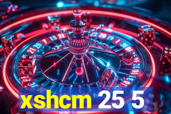 xshcm 25 5