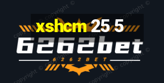 xshcm 25 5