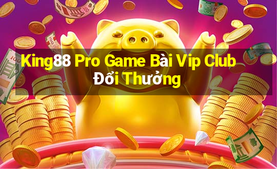 King88 Pro Game Bài Vip Club Đổi Thưởng