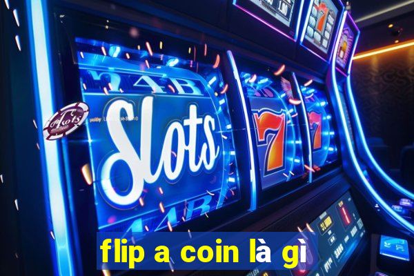 flip a coin là gì