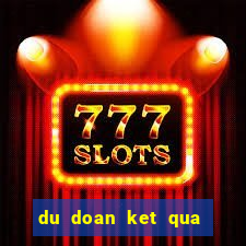 du doan ket qua xo so tay ninh chinh xac