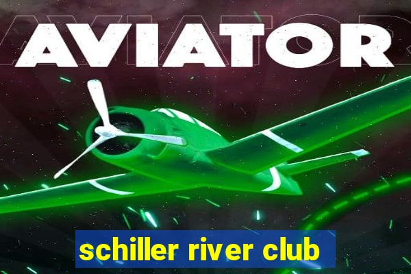 schiller river club