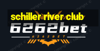 schiller river club