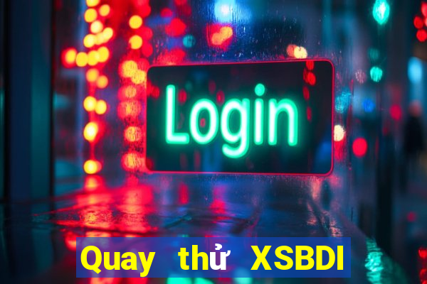 Quay thử XSBDI ngày 18