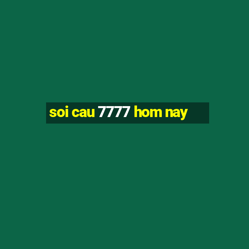 soi cau 7777 hom nay