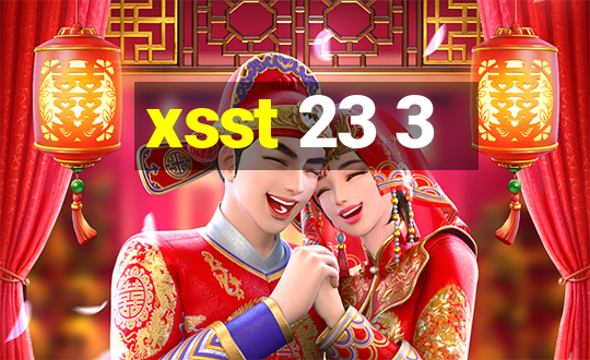 xsst 23 3