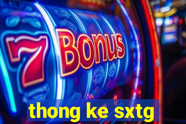 thong ke sxtg