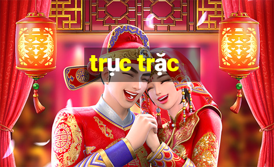 trục trặc