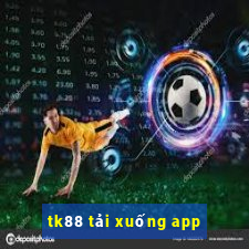 tk88 tải xuống app