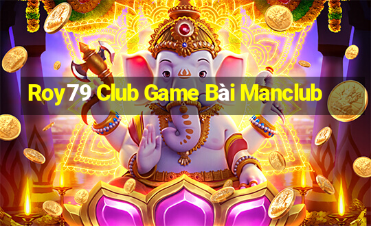 Roy79 Club Game Bài Manclub