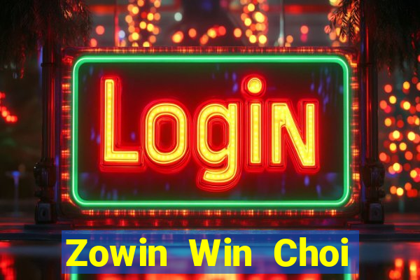 Zowin Win Choi Game Đánh Bài