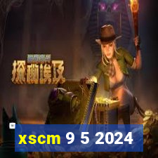 xscm 9 5 2024