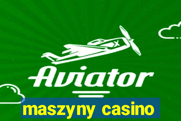 maszyny casino