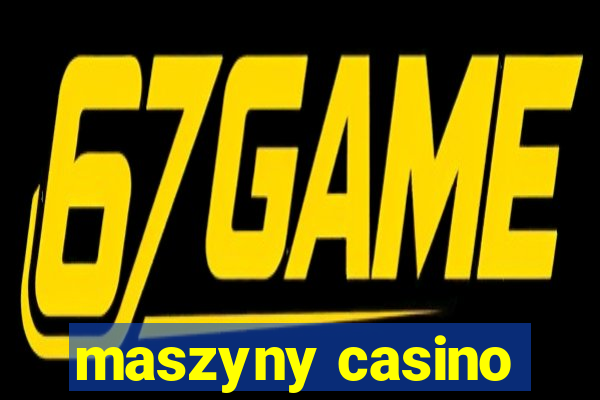 maszyny casino