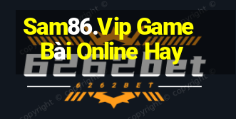 Sam86.Vip Game Bài Online Hay