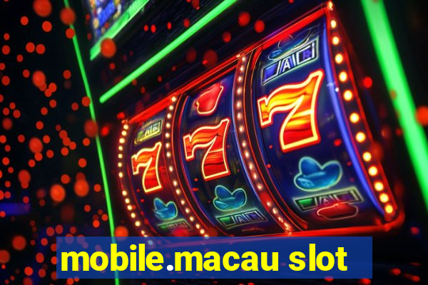 mobile.macau slot