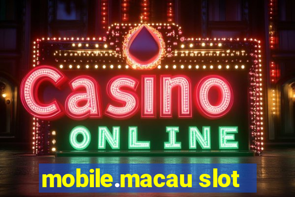 mobile.macau slot