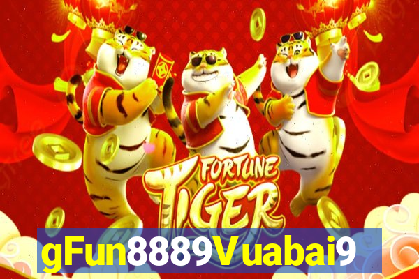 gFun8889Vuabai9790