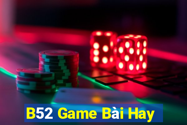 B52 Game Bài Hay