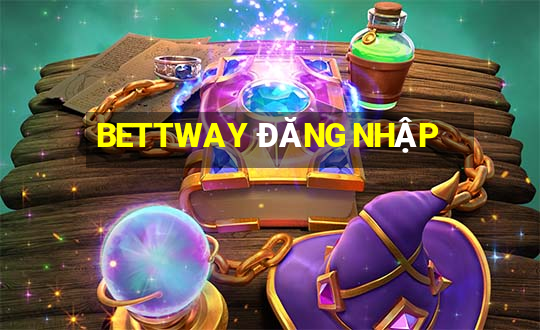 BETTWAY ĐĂNG NHẬP