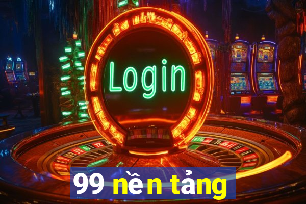 99 nền tảng