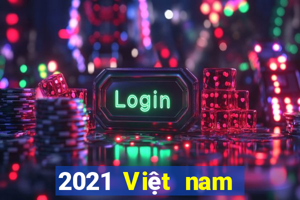 2021 Việt nam Việt nam app