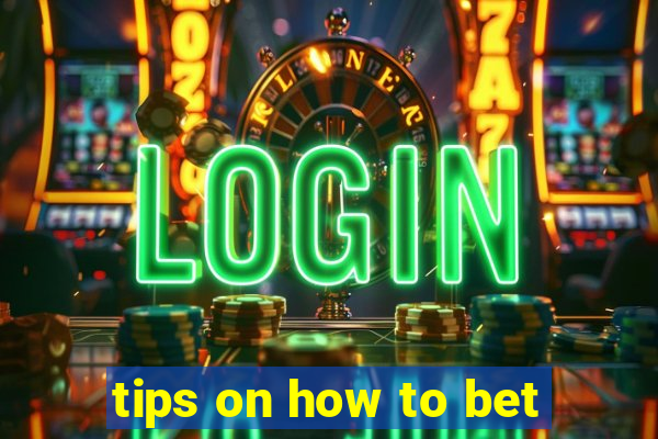 tips on how to bet